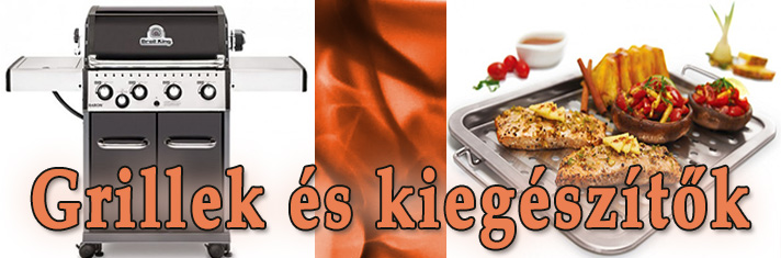 Grillek és kiegészítők